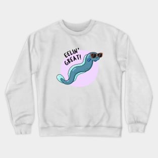 Eelin Great Cute Feeling Great Eel Pun Crewneck Sweatshirt